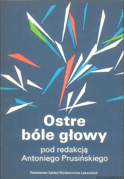 Ostre bóle głowy. PRACA ZBIOROWA