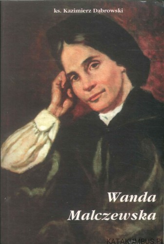 Wanda Malczewska. KS. KAZIMIERZ DĄBROWSKI