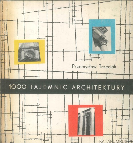 1000 tajemnic architektury. PRZEMYSŁAW TRZECIAK