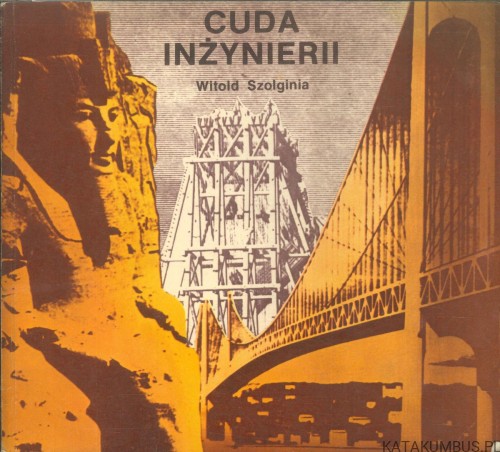 Cuda inżynierii. WITOLD SZOLGINIA