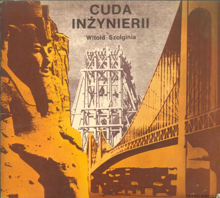 Cuda inżynierii. WITOLD SZOLGINIA