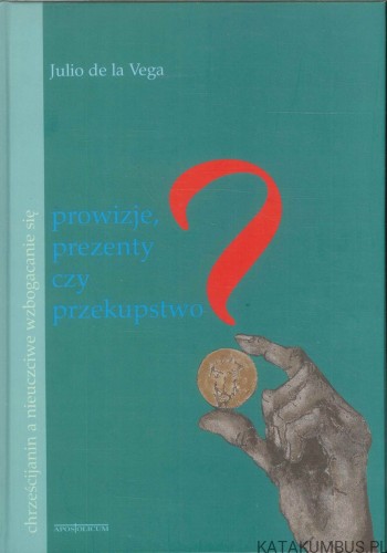 Prowizje, prezenty czy przekupstwo?. JULIO DE LA VEGA