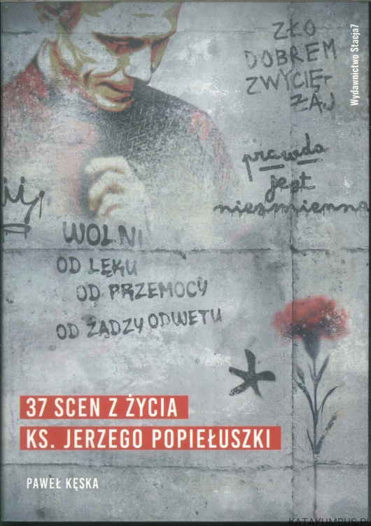 37 scen z życia ks. Jerzego Popiełuszki. PAWEŁ KĘSKA