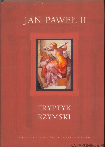 Tryptyk rzymski. JAN PAWEŁ II