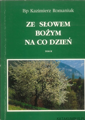 Ze słowem Bożym na co dzień. Tom II. BP KAZIMIERZ ROMANIUK