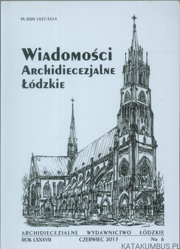 Wiadomości Archidiecezjalne Łódzkie nr 6 czerwiec 2013. PRACA ZBIOROWA
