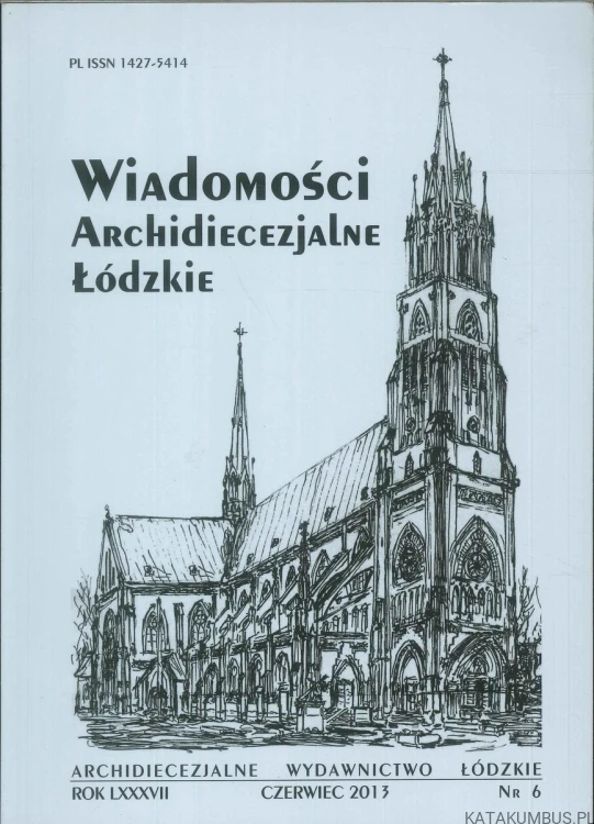 Wiadomości Archidiecezjalne Łódzkie nr 6 czerwiec 2013. PRACA ZBIOROWA