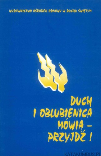Duch i Oblubienica mówią – Przyjdź!. PRACA ZBIOROWA