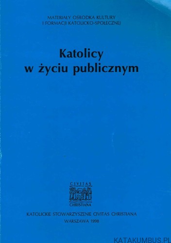 Katolicy w życiu publicznym. PRACA ZBIOROWA