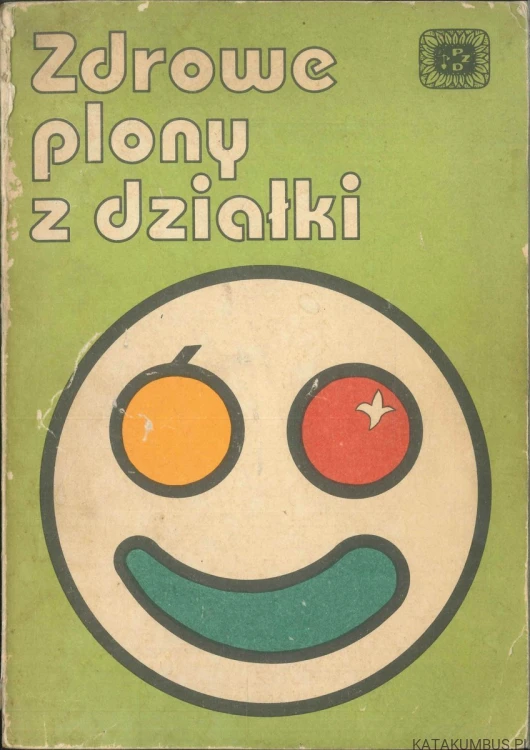 Zdrowe plony z działki. PRACA ZBIOROWA