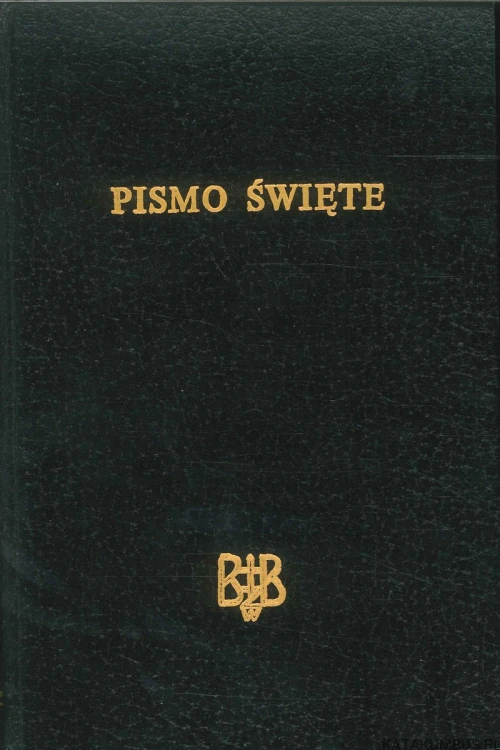 Biblia to jest Pismo Święte Starego i Nowego Testamentu. PRACA ZBIOROWA