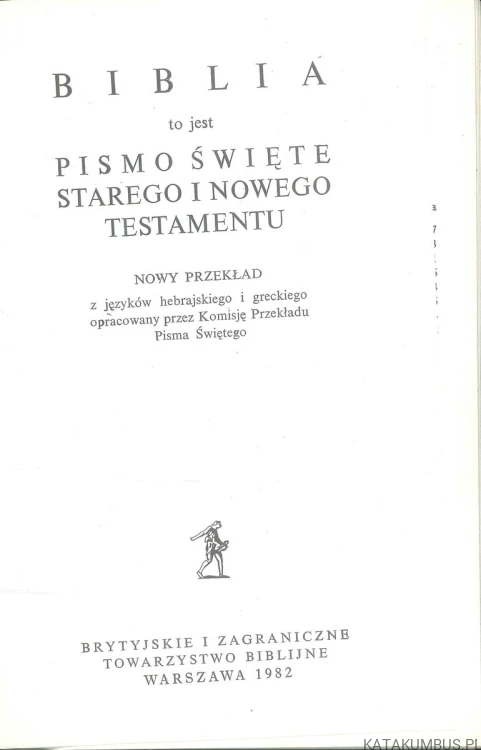 Biblia to jest Pismo Święte Starego i Nowego Testamentu. PRACA ZBIOROWA