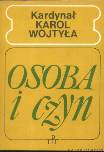 Osoba i czyn. KAROL WOJTYŁA