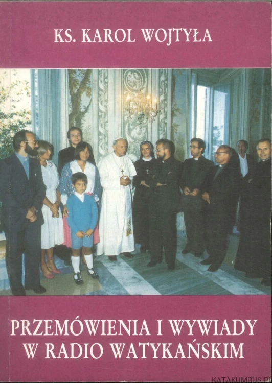 Przemówienia i wywiady w Radio Watykańskim. KAROL WOJTYŁA