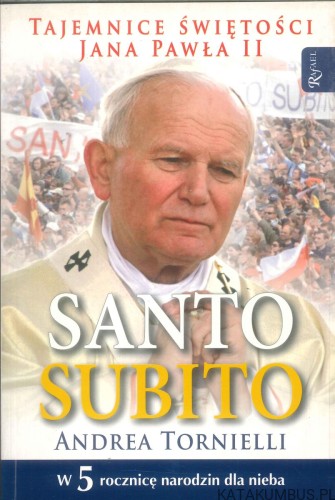 Santo subito. ANDREA TORNIELLI