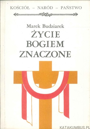 Życie Bogiem znaczone. MAREK BUDZIAREK