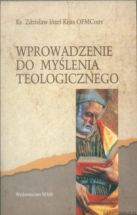 Wprowadzenie do myślenia teologicznego. ZDZISŁAW JÓZEF KIJAS