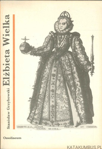 Elżbieta Wielka. STANISŁAW GRZYBOWSKI