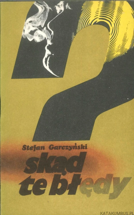 Skąd te błędy. STEFAN GARCZYŃSKI