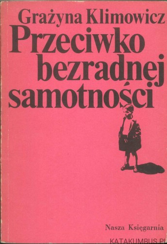 Przeciwko bezradnej samotności. GRAŻYNA KLIMOWICZ