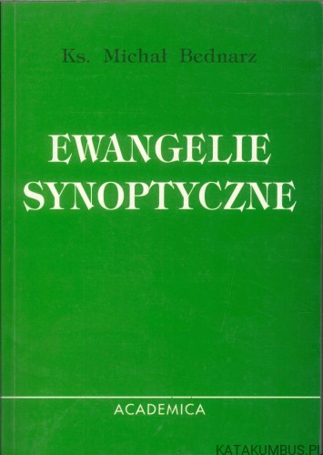 Ewangelie synoptyczne. KS. MICHAŁ BEDNARZ