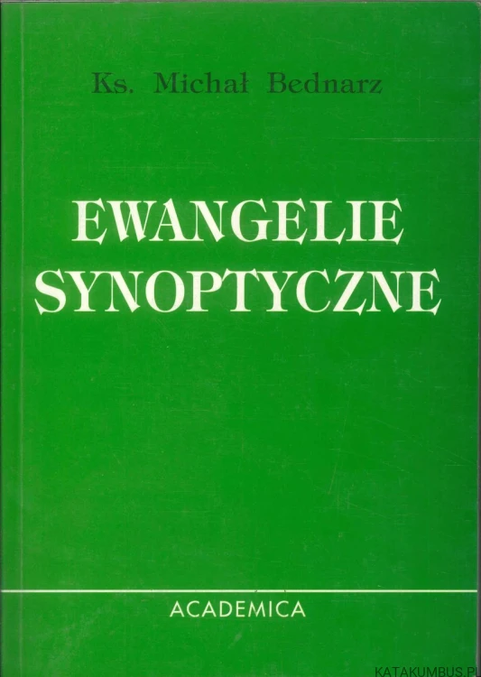 Ewangelie synoptyczne. KS. MICHAŁ BEDNARZ