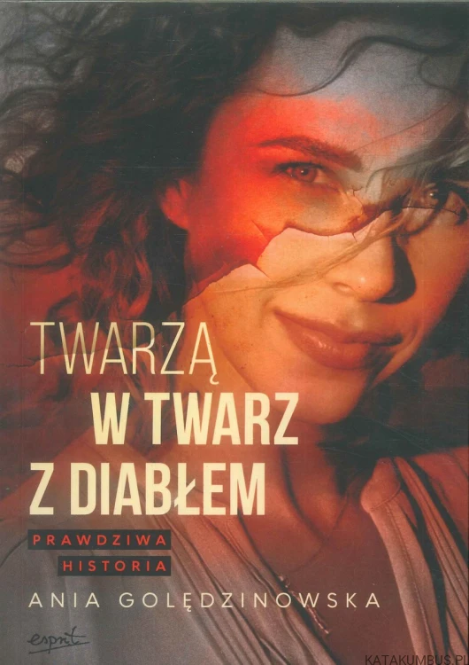 Twarzą w twarz z diabłem. ANIA GOLĘDZINOWSKA