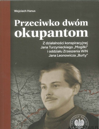Przeciwko dwóm okupantom. WOJCIECH HANUS