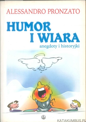 Humor i wiara. Anegdoty i historyjki. ALESSANDRO PRONZATO