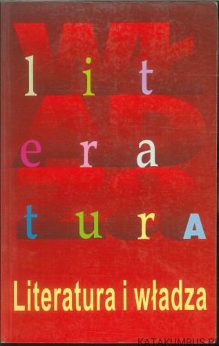 Literatura i władza. PRACA ZBIOROWA