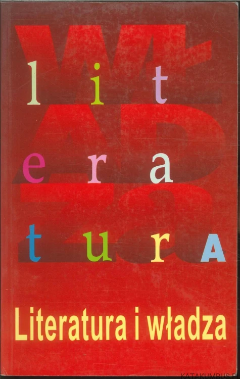 Literatura i władza. PRACA ZBIOROWA
