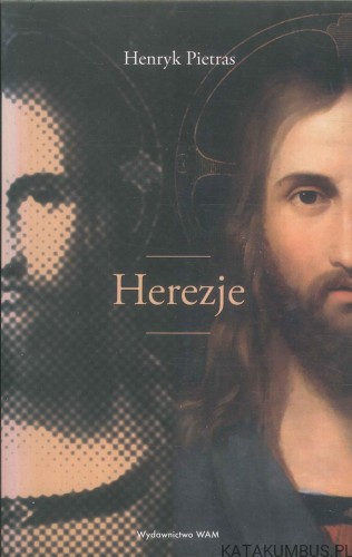 Herezje. HENRYK PIETRAS