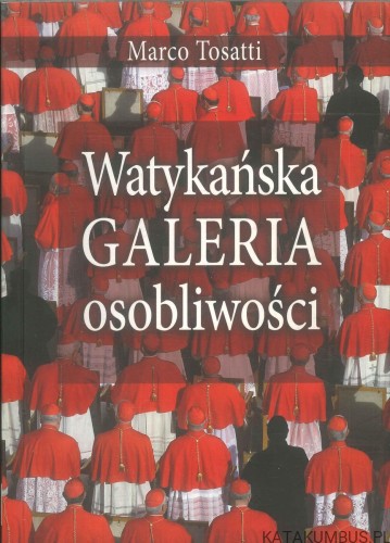 Watykańska galeria osobliwości. MARCO TOSATTI