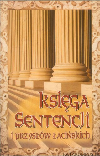 Księga sentencji i przysłów łacińskich. PRACA ZBIOROWA