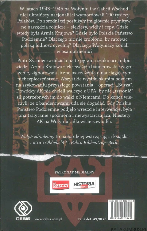 Wołyń zdradzony, czyli jak dowództwo AK porzuciło Polaków na pastwę UPA. PIOTR ZYCHOWICZ