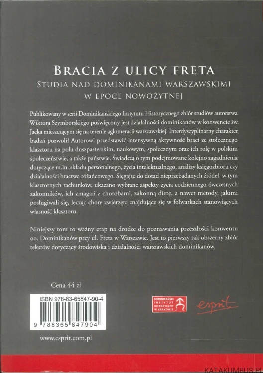 Bracia z ulicy Freta. Studia nad dominikanami warszawskimi w epoce nowożytnej. WIKTOR SZYMBORSKI
