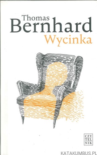 Wycinka. THOMAS BERNHARD