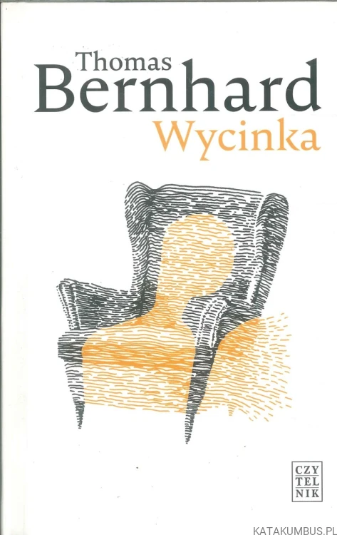 Wycinka. THOMAS BERNHARD