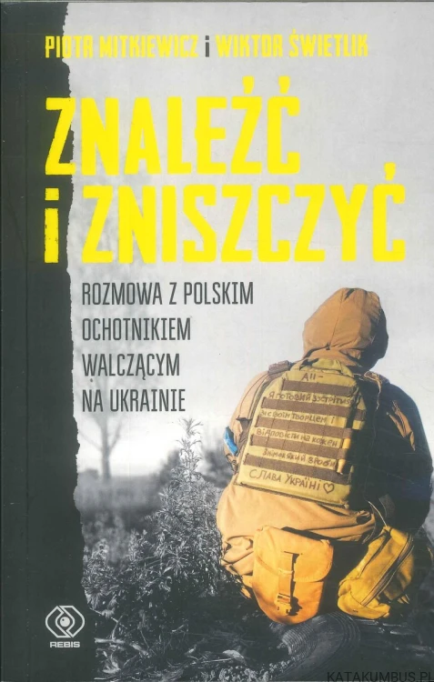 Znaleźć i zniszczyć. PIOTR MITKIEWICZ, WIKTOR ŚWIETLIK
