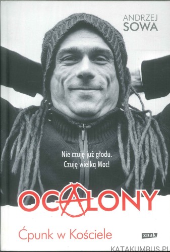 Ocalony. Ćpunk w Kościele (autograf autora). ANDRZEJ SOWA
