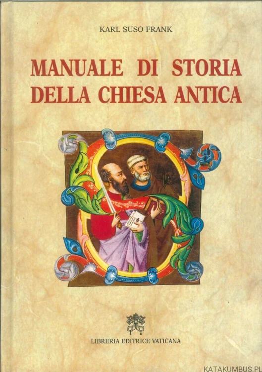 Manuale di storia della chiesa antica. KARL SUSO FRANK