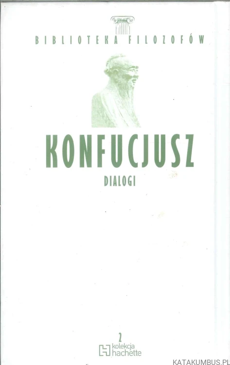 Konfucjusz. Dialogi. KONFUCJUSZ