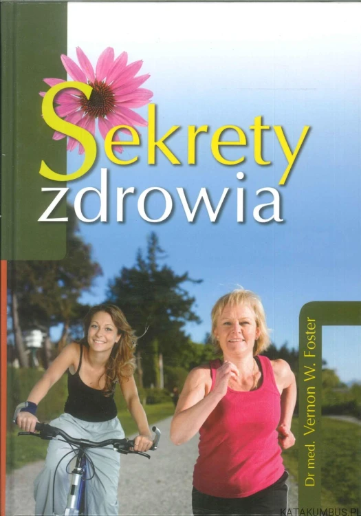 Sekrety zdrowia. VERNON W. FOSTER