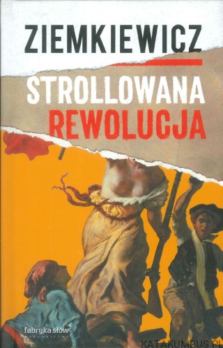 Strollowana rewolucja. ZIEMKIEWICZ RAFAŁ
