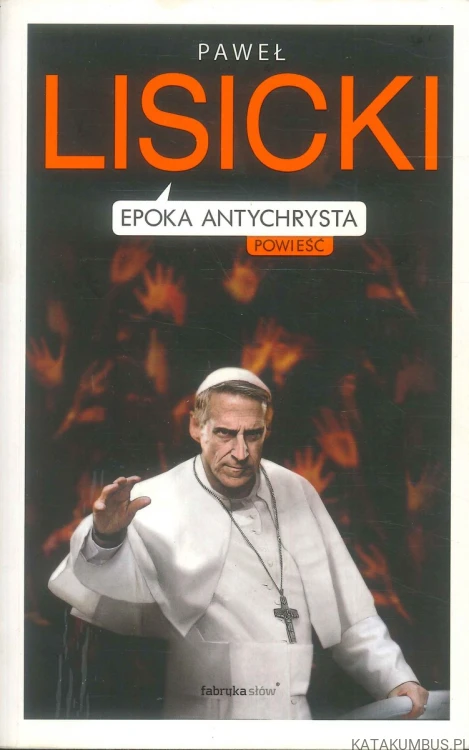 Epoka Antychrysta. PAWEŁ LISICKI