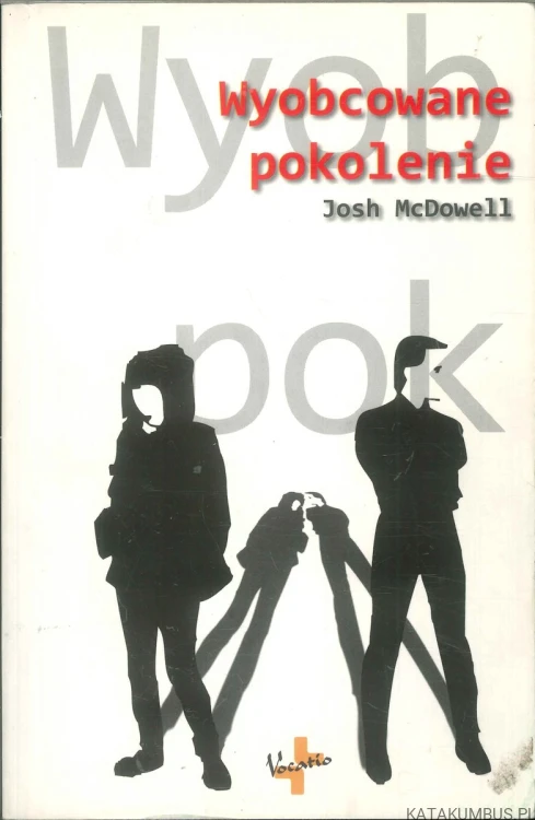 Wyobcowane pokolenie. JOSH MCDOWELL