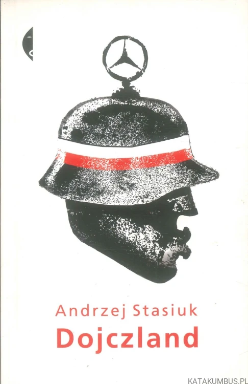 Dojczland. ANDRZEJ STASIUK