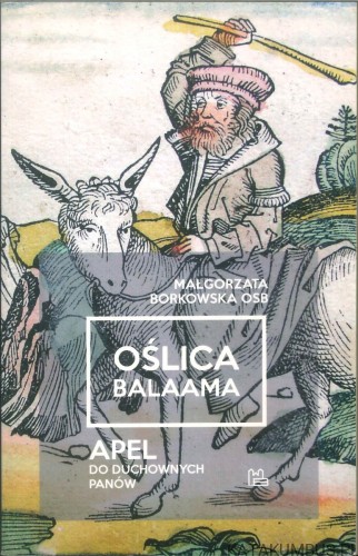 Oślica Balaama. Apel do duchownych panów. MAŁGORZATA BORKOWSKA OSB