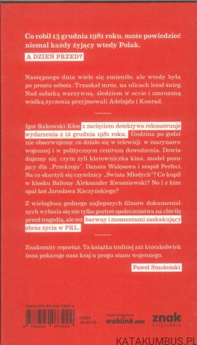 Dzień przed. Czym żyliśmy 12 grudnia 1981. IGOR RAKOWSKI-KŁOS