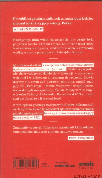 Dzień przed. Czym żyliśmy 12 grudnia 1981. IGOR RAKOWSKI-KŁOS